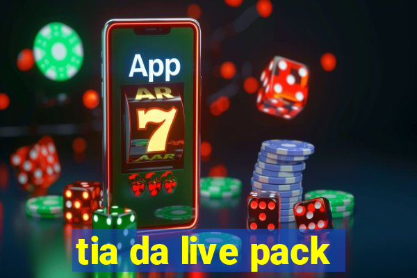 tia da live pack